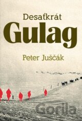 Desaťkrát Gulag