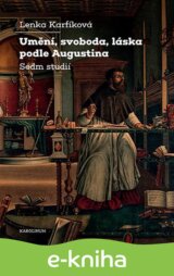 Umění, svoboda, láska podle Augustina