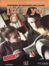 Tú y yo B: Actividades de interacción oral y escrita