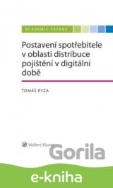 Postavení spotřebitele v oblasti distribuce pojištění v době digitální