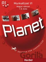 Planet 1. Deutsch für Jugendliche: Munkafüzet 1/1 Magyar változat 1-8. lecke