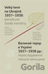 Velký teror na Ukrajině 1937-1938: perzekuce české menšiny