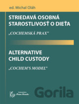 Striedavá osobná starostlivosť o dieťa / Alternative Child Custody