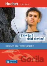 Timo darf nicht sterben!: Deutsch als Fremdsprache / Leseheft mit Audios online