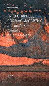 Fred Chappell, Cormac McCarthy a proměny románu na americkém Jihu