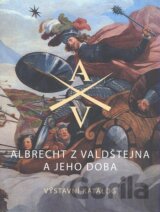Albrecht z Valdštejna a jeho doba
