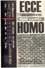 Ecce homo - z rozhlasových fejetonů