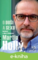 Hollý Martin - O duši a sexu