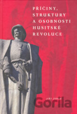 Příčiny, struktury a osobnosti husitské revoluce