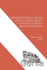 Reprezentace a praxe sociální kontroly v pozdně středověkých městech