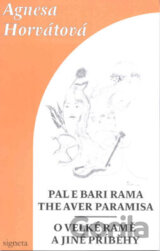 O Velké Ramě a jiné příběhy / Pale e Bari Rama the aver paramisa