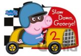 Peppa Pig: Slow Down, George!