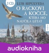 O rackovi a kočce, která ho naučila létat - 2 CD (Luis Sepúlveda)