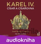 Karel IV. - Císař a císařovna - CDmp3 (Čte Jiří Dvořák) (Josef Bernard Prokop)