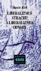 Liberalizmus strachu a liberalizmus odvahy