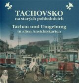 Tachovsko na starých pohlednicích / Tachau und Umgebung in alten Ansichtskarten