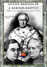 Anton Bernolák a bernolákovci - Odkaz bernolákovskej generácie