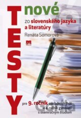 Nové testy zo slovenského jazyka a literatúry pre 9. ročník základných škôl a 4. ročník gymnázií s osemročným štúdiom