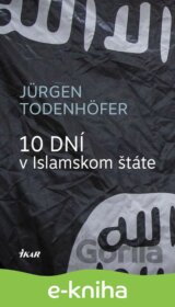 10 dní v Islamskom štáte