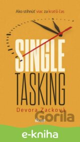 Singletasking: Ako urobiť viac v kratšom čase