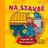 Na stavbě - podívej se pod obrázek!