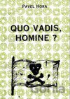 Quo - vadis - homine?