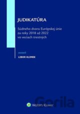 Judikatúra Súdneho dvora EÚ za roky 2018 až 2022 vo veciach trestných