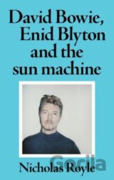 David Bowie, Enid Blyton and the Sun Machine