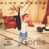 Blue Murder: Nothing But Trouble