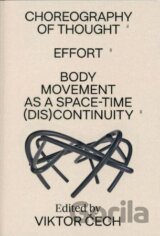Choreography of Thought – Effort – Body Movement as a Space-time (dis)continuity