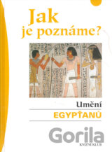 Jak je poznáme? Umění Egypťanů