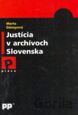 Justícia v archívoch Slovenska