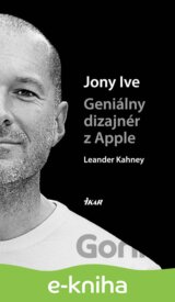 Jony Ive – Geniálny dizajnér z Apple