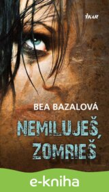 Nemiluješ, zomrieš