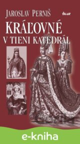 Kráľovné v tieni katedrál