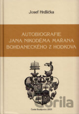 Autobiografie Jana Nikodéma Mařana Bohdaneckého z Hodkova