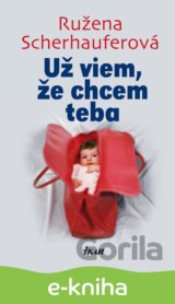 Už viem, že chcem teba