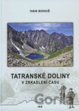 Tatranské doliny v zrkadlení času