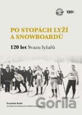 Po stopách lyží a snowboardů / 120 let Svazu lyžařů
