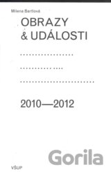 Obrazy a události: komentáře ke zdejší vizuální kultuře 2010-2012