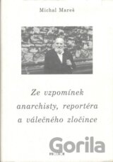 Ze vzpomínek anarchisty, reportéra a válečného zločince