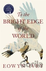 To the Bright Edge of the World
