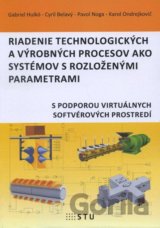 Riadenie technologických a výrobných procesov ako systémov s rozlozenými parametrami