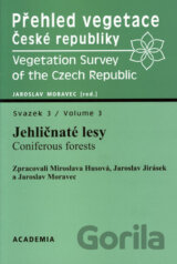 Přehled vegetace České Republiky - Jehličnaté lesy, sv.3