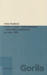Cesty k „novej“ ruskej literatúre v slovenských prekladoch po roku 1989