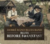 Dobré ráno blues band: Blues Before Breakfast