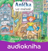 Anička ve městě (audiokniha) (Ivana Peroutková)