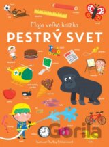 Pestrý svet - Moja veľká knižka