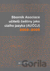 Sborník Asociace učitelů češtiny jako cizího jazyka (AUČCJ) 2003-2005