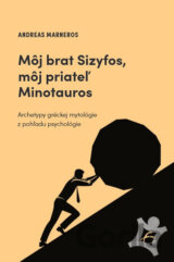 Môj brat Sizyfos, môj priateľ Minotauros
